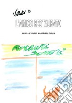 Velluto e l'amico restaurato. E-book. Formato EPUB ebook