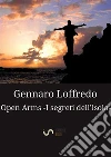 Open Arms -I segreti dell'isola- (Nuova edizione). E-book. Formato EPUB ebook di Gennaro Loffredo