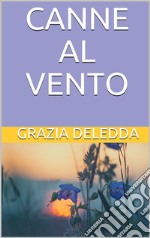 Canne al vento. E-book. Formato EPUB ebook