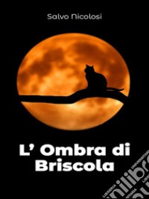 L'ombra di Briscola. E-book. Formato EPUB ebook di Salvo Nicolosi