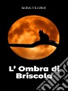 L'ombra di Briscola. E-book. Formato EPUB ebook