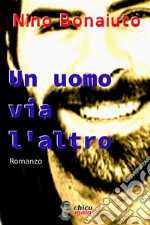 Un uomo via l'altro. E-book. Formato EPUB ebook