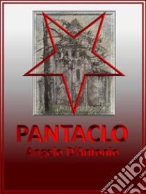 Pàntaclo (II Edizione). E-book. Formato Mobipocket ebook di Angelo D'Antonio