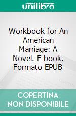 Workbook for An American Marriage: A Novel. E-book. Formato EPUB ebook di Maxhelp