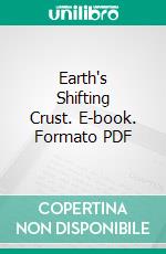 Earth's Shifting Crust. E-book. Formato PDF ebook di Charles H. Hapgood