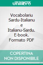 Vocabolariu Sardu-Italianu e Italianu-Sardu. E-book. Formato PDF ebook di Canonigu Johanne Ispanu