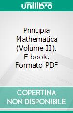 Principia Mathematica (Volume II). E-book. Formato PDF ebook di Alfred North Whitehead