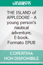 THE ISLAND of APPLEDORE - A young person's nautical adventure. E-book. Formato EPUB ebook