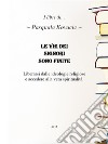 Le vie dei signori sono finiteLiberarsi dalle ideoligie religiose e accedere alla vera spiritualità. E-book. Formato EPUB ebook