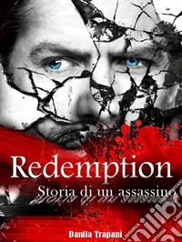 Redemption, Storia di un assassino. E-book. Formato EPUB ebook