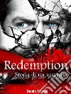 Redemption, Storia di un assassino. E-book. Formato EPUB ebook