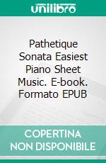 Pathetique Sonata Easiest Piano Sheet Music. E-book. Formato EPUB ebook di Silvertonalities