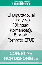 El Diputado, el cura y yo (Bilingual Romances). E-book. Formato EPUB ebook