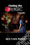 Finding the Magic: A Novella. E-book. Formato EPUB ebook