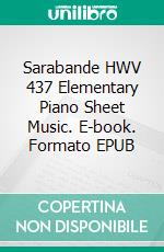 Sarabande HWV 437 Elementary Piano Sheet Music. E-book. Formato EPUB ebook di Silvertonalities