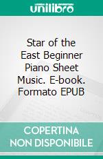 Star of the East Beginner Piano Sheet Music. E-book. Formato EPUB ebook di Silvertonalities