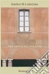 Tra i resti del Palazzo. E-book. Formato EPUB ebook