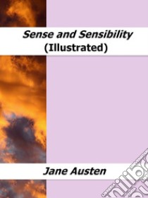Sense and Sensibility (Illustrated). E-book. Formato EPUB ebook di Jane Austen