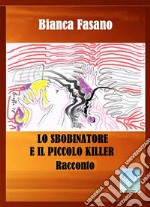 Lo sbobinatore ed il piccolo killerRacconto in omaggio. E-book. Formato EPUB ebook