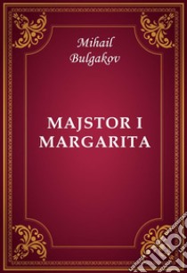 Majstor i Margarita. E-book. Formato EPUB ebook di Mihail Bulgakov