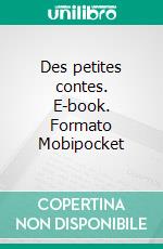 Des petites contes. E-book. Formato EPUB