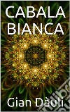 Cabala bianca. E-book. Formato EPUB ebook