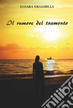 Il rumore del tramonto. E-book. Formato EPUB ebook