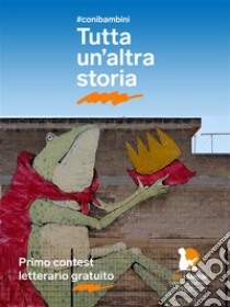 #Conibambini - Tutta un'altra storia. E-book. Formato PDF ebook di Autori vari