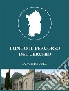 Lungo il percorso del cerchio. E-book. Formato EPUB ebook