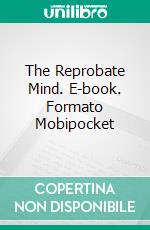 The Reprobate Mind. E-book. Formato EPUB ebook