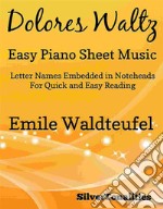 Dolores Waltz Easy Piano Sheet Music. E-book. Formato EPUB ebook