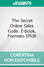 The Secret Online Sales Code. E-book. Formato EPUB ebook