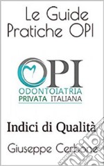 Indici di Qualità: Le Guide Pratiche OPI. E-book. Formato EPUB