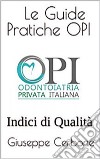 Indici di Qualità: Le Guide Pratiche OPI. E-book. Formato EPUB ebook di Dott. Giuseppe CERBONE