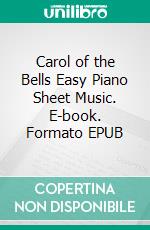 Carol of the Bells Easy Piano Sheet Music. E-book. Formato EPUB ebook di Silvertonalities