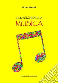 Le ragioni della Musica. E-book. Formato EPUB ebook