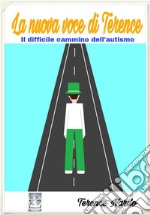 La nuova voce di TerenceIl difficile cammino dell'autismo. E-book. Formato Mobipocket ebook