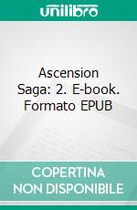 Ascension Saga: 2. E-book. Formato EPUB ebook