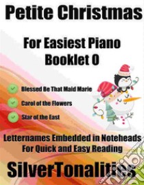 Petite Christmas for Easiest Piano Booklet O. E-book. Formato EPUB ebook di Silvertonalities