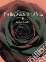 The Boy Aviators in Africa. E-book. Formato Mobipocket