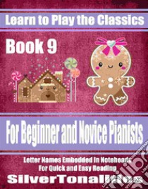 Learn to Play the Classics Book 9. E-book. Formato EPUB ebook di Silvertonalities