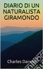 Diario di un naturalista giramondo. E-book. Formato EPUB ebook