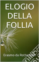 Elogio della Follia. E-book. Formato EPUB ebook