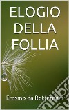 Elogio della Follia. E-book. Formato EPUB ebook