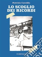 Lo scoglio dei ricordi. E-book. Formato PDF