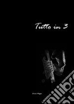 Tutto in 3. E-book. Formato PDF