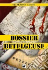 Dossier Betelgeuse. E-book. Formato EPUB ebook