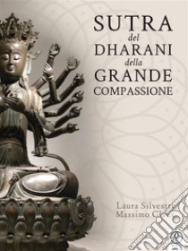 Sutra del Dharani della Grande Compassione. E-book. Formato PDF ebook di Laura Silvestri