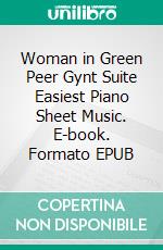 Woman in Green Peer Gynt Suite Easiest Piano Sheet Music. E-book. Formato EPUB ebook di Silvertonalities