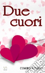 Due cuori. E-book. Formato EPUB